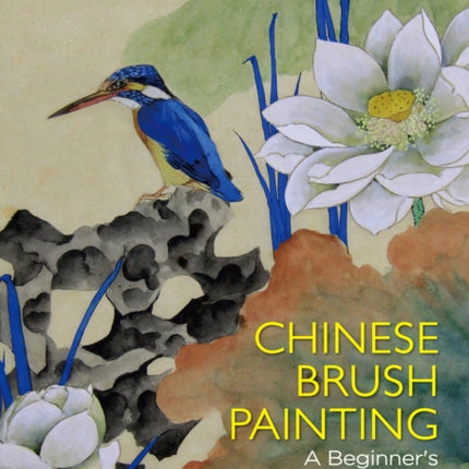 Chinese Brush Painting: A Beginner's Step-by-Step Guide