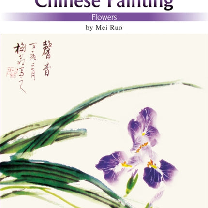 Flowers: The Beginner's Guide to Chinese Painting