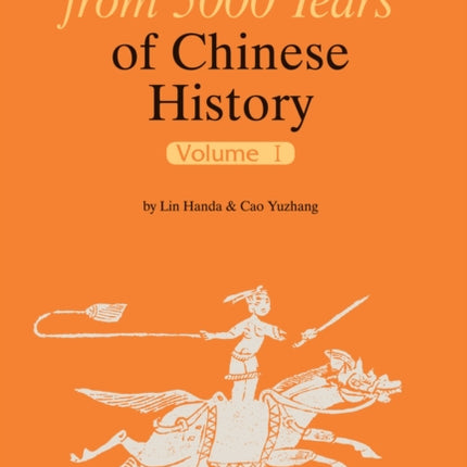 Tales from 5000 Years of Chinese History Volume I: Volume 1