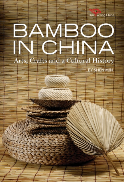 Bamboo in China: Arts, Crafts and a Cultural