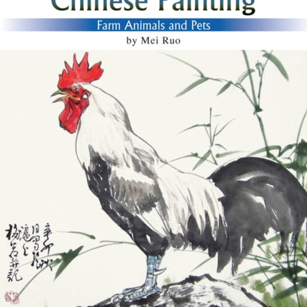 Farm Animals and Pets: The Beginner's Guide to Chinese Painting