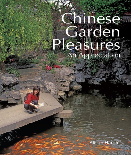 Chinese Garden Pleasures: An Appreciation