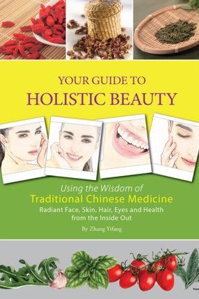 Your Guide to Holistic Beauty: Using the Wisdom of Traditional Chinese Medicine