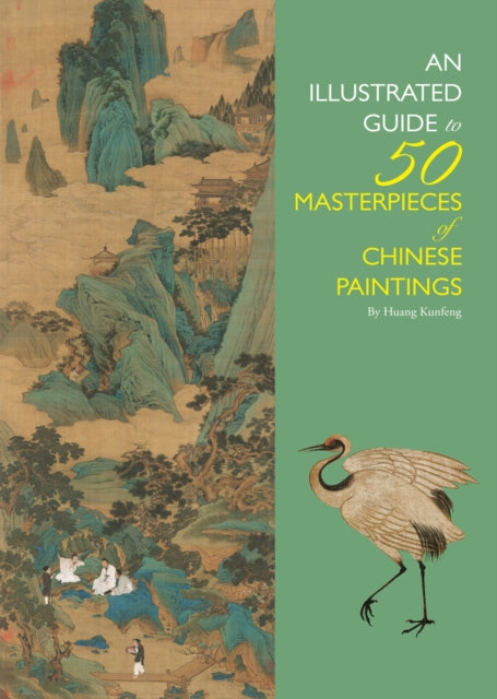 An Illustrated Guide to 50 Masterpieces of Chinese Paintings