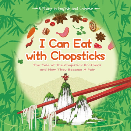 I Can Eat with Chopsticks: A Tale of the Chopstick Brothers and How They Became a Pair - A Story in English and Chinese