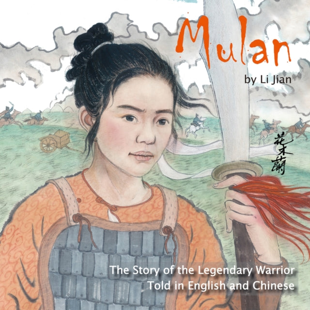 Mulan: The Story of the Legendary Warrior Told in English and Chinese