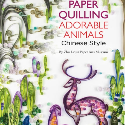 Paper Quilling Adorable Animals Chinese Style