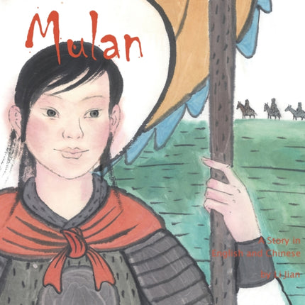 Mulan: A Story in Chinese and English