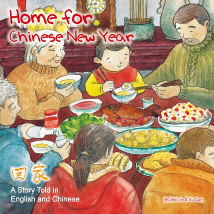 Home for Chinese New Year: A Story Told in English and Chinese