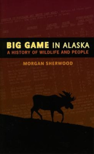 Big Game in Alaska: A History of Wildlife and