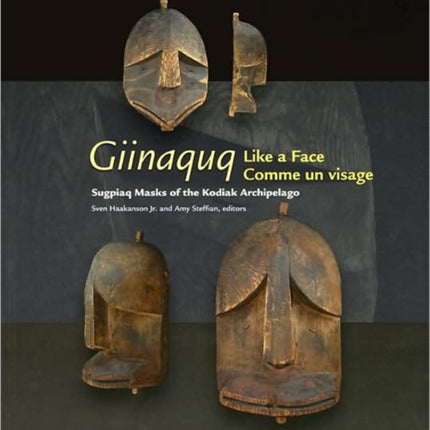 Giinaquq Like a Face: Suqpiaq Masks of the Kodiak