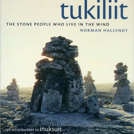 Tukiliit: The Stone People Who Live in the Wind