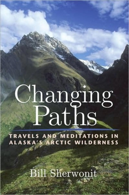 Changing Paths: Travels and Meditations in