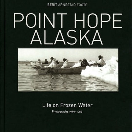 Point Hope, Alaska: Life on Frozen Water