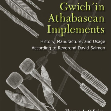 Gwich'in Athabascan Implements: History,