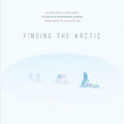 Finding the Arctic: History and Culture Along a