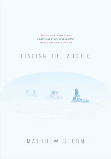 Finding the Arctic: History and Culture Along a