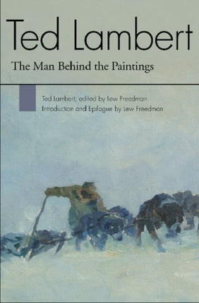 Ted Lambert: The Man Behind the Paintings