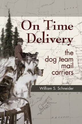 On Time Delivery: The Dog Team Mail Carriers