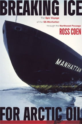 Breaking Ice for Arctic Oil: The Epic Voyage of