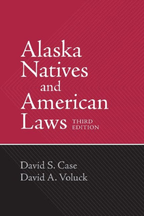 Alaska Natives and American Laws: Third Edition