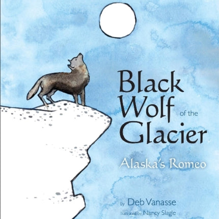 Black Wolf of the Glacier: Alaska's Romeo