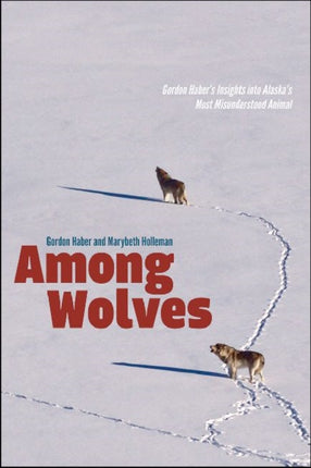 Among Wolves: Gordon Haber's Insights into