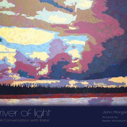 River of Light: A Conversation with Kabir