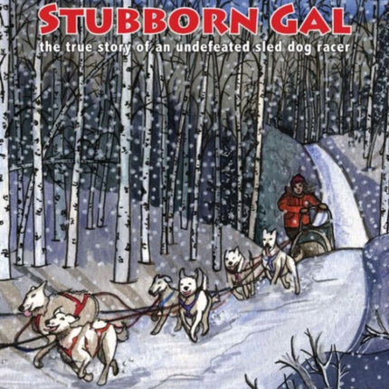 Stubborn Gal: The True Story of an Undefeated
