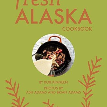 Fresh Alaska Cookbook