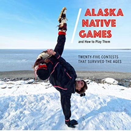 Alaska Native Games and How to Play Them