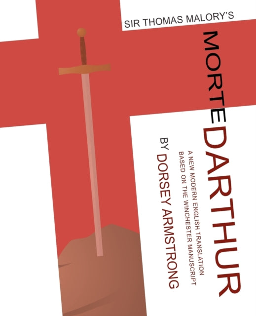 Sir Thomas Malory's Morte Darthur: A New Modern English Translation Based on the Winchester Manuscript (Critical)