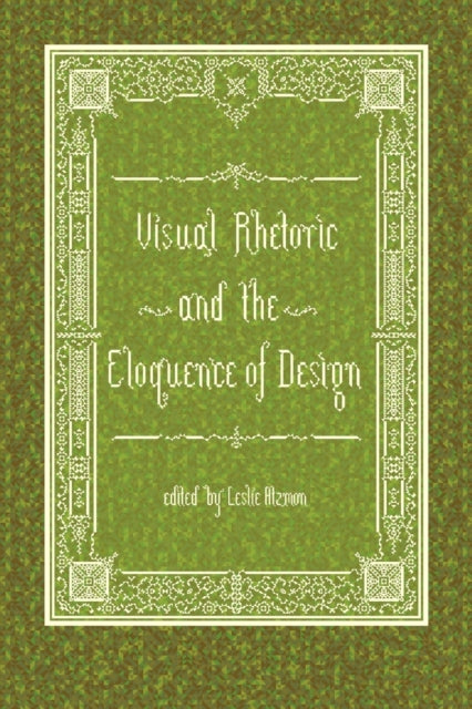 Visual Rhetoric and the Eloquence of Design