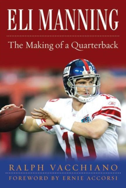 Eli Manning: The Making of a Quarterback