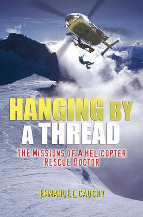 Hanging by a Thread: The Missions of a Helicopter