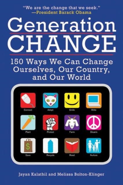 Generation Change: 150 Ways We Can Change Ourselves, Our Country, and Our World