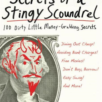 Secrets of a Stingy Scoundrel: 100 Dirty Little