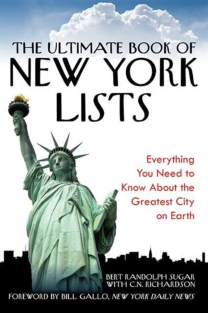 The Ultimate Book of New York Lists: Everything You Need to Know About the Greatest City on Earth