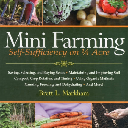 Mini Farming: Self-Sufficiency on 1/4 Acre