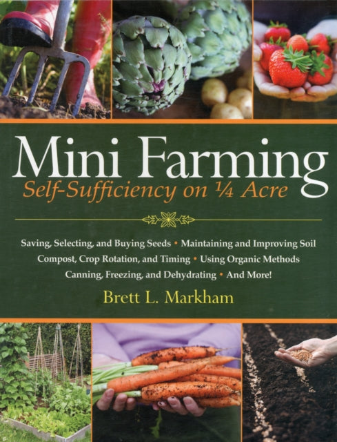 Mini Farming: Self-Sufficiency on 1/4 Acre