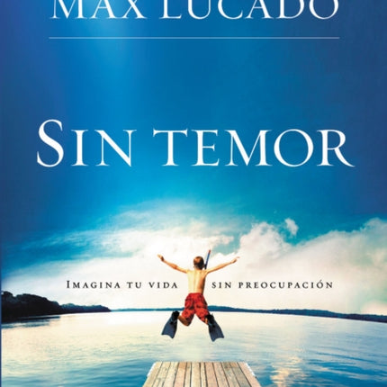 Sin temor: Imagina tu vida sin preocupación