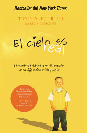 El cielo es real: La asombrosa historia de un niño pequeño de su viaje al cielo de ida y vuelta