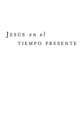 Jesús en el tiempo presente: Las declaraciones 'YO SOY' de Cristo