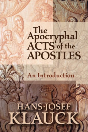 The Apocryphal Acts of the Apostles: An