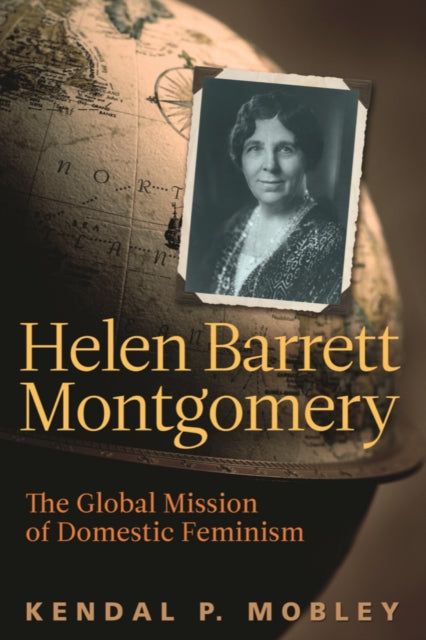 Helen Barrett Montgomery: The Global Mission of