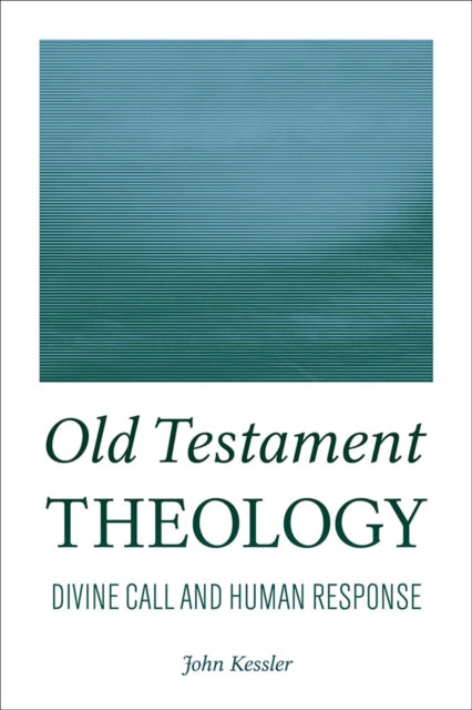 Old Testament Theology: Divine Call and Human