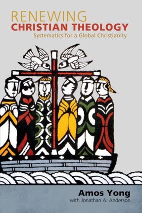 Renewing Christian Theology: Systematics for a