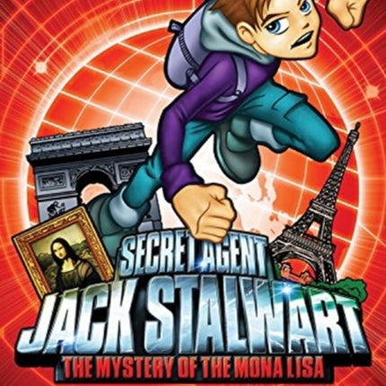 Secret Agent Jack Stalwart: Book 3: Mystery of the Mona Lisa - France