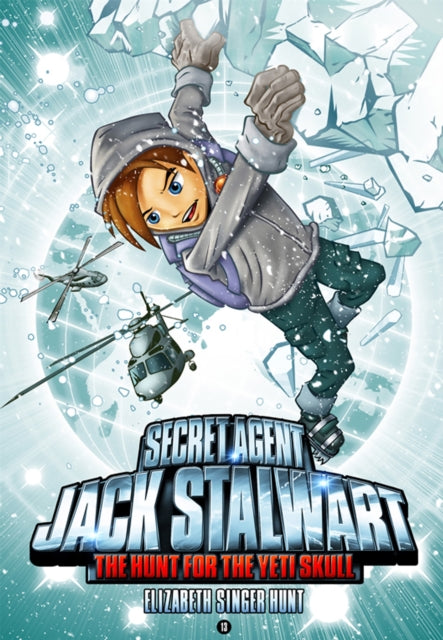 Secret Agent Jack Stalwart Book 13 The Hunt for the Yeti Skull Nepal