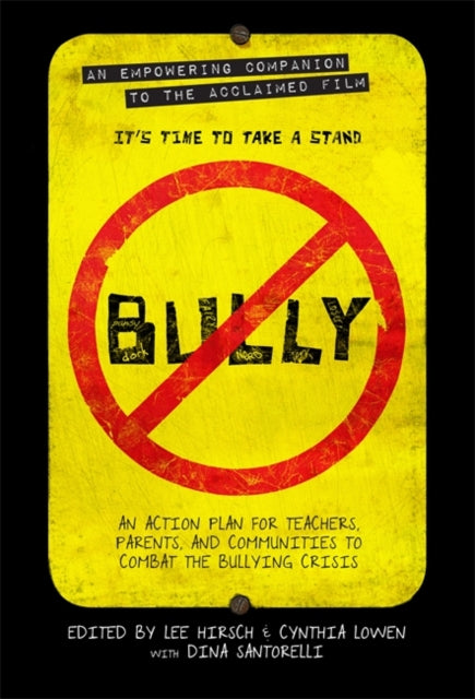 Bully An Action Plan for Teachers Parents and Communities to Combat the Bullying Crisis